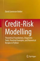 Credit-Risk Modelling : Theoretical Foundations, Diagnostic Tools, Practical Examples, and Numerical Recipes in Python