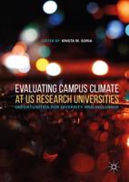 Evaluating Campus Climate at US Research Universities : Opportunities for Diversity and Inclusion