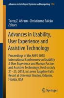 Advances in Usability, User Experience and Assistive Technology : Proceedings of the AHFE 2018 International Conferences on Usability & User Experience and Human Factors and Assistive Technology, Held on July 21-25, 2018, in Loews Sapphire Falls Resort at