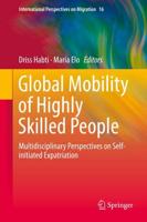 Global Mobility of Highly Skilled People : Multidisciplinary Perspectives on Self-initiated Expatriation