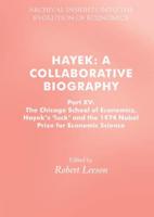 Hayek Part XV The Chicago School of Economics, Hayek's 'Luck' and the 1974 Nobel Prize for Economic Science
