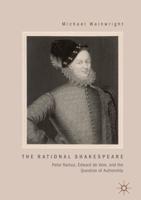 The Rational Shakespeare : Peter Ramus, Edward de Vere, and the Question of Authorship