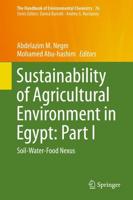 Sustainability of Agricultural Environment in Egypt: Part I : Soil-Water-Food Nexus