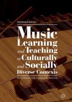 Music Learning and Teaching in Culturally and Socially Diverse Contexts : Implications for Classroom Practice