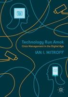 Technology Run Amok : Crisis Management in the Digital Age
