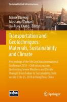 Transportation and Geotechniques: Materials, Sustainability and Climate : Proceedings of the 5th GeoChina International Conference 2018 - Civil Infrastructures Confronting Severe Weathers and Climate Changes: From Failure to Sustainability, held on July 2