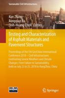 Testing and Characterization of Asphalt Materials and Pavement Structures : Proceedings of the 5th GeoChina International Conference 2018 - Civil Infrastructures Confronting Severe Weathers and Climate Changes: From Failure to Sustainability, held on July