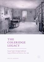 The Coleridge Legacy : Samuel Taylor Coleridge's Intellectual Legacy in Britain and America, 1834-1934