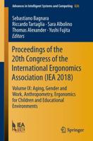 Proceedings of the 20th Congress of the International Ergonomics Association (IEA 2018) : Volume IX: Aging, Gender and Work, Anthropometry, Ergonomics for Children and Educational Environments