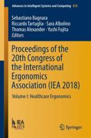 Proceedings of the 20th Congress of the International Ergonomics Association (IEA 2018) : Volume I: Healthcare Ergonomics