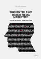Biosurveillance in New Media Marketing : World, Discourse, Representation