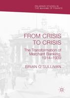 From Crisis to Crisis : The Transformation of Merchant Banking, 1914-1939