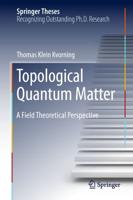 Topological Quantum Matter : A Field Theoretical Perspective
