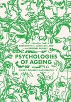 Psychologies of Ageing : Theory, Research and Practice