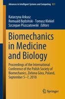 Biomechanics in Medicine and Biology : Proceedings of the International Conference of the Polish Society of Biomechanics, Zielona Góra, Poland, September 5-7, 2018