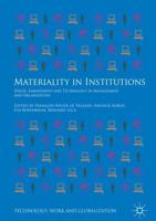 Materiality in Institutions : Spaces, Embodiment and Technology in Management and Organization