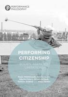 Performing Citizenship : Bodies, Agencies, Limitations