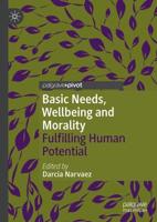 Basic Needs, Wellbeing and Morality : Fulfilling Human Potential