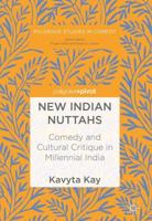 New Indian Nuttahs : Comedy and Cultural Critique in Millennial India