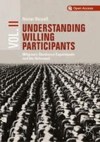 Understanding Willing Participants, Volume 2 : Milgram's Obedience Experiments and the Holocaust