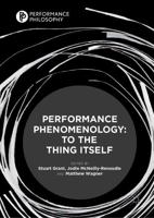 Performance Phenomenology : To The Thing Itself