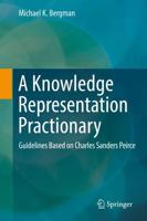 A Knowledge Representation Practionary : Guidelines Based on Charles Sanders Peirce