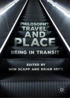 Philosophy, Travel, and Place : Being in Transit