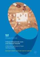 Interprofessional Care and Mental Health : A Discursive Exploration of Team Meeting Practices