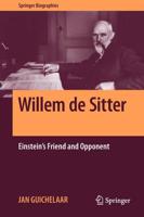 Willem de Sitter : Einstein's Friend and Opponent