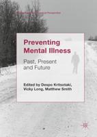 Preventing Mental Illness : Past, Present and Future