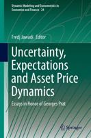 Uncertainty, Expectations and Asset Price Dynamics : Essays in Honor of Georges Prat