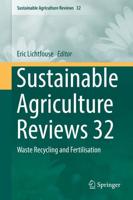 Sustainable Agriculture Reviews 32 : Waste Recycling and Fertilisation