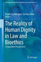 The Reality of Human Dignity in Law and Bioethics : Comparative Perspectives