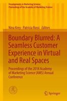Boundary Blurred: A Seamless Customer Experience in Virtual and Real Spaces : Proceedings of the 2018 Academy of Marketing Science (AMS) Annual Conference
