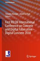 First RILEM International Conference on Concrete and Digital Fabrication - Digital Concrete 2018
