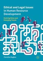 Ethical and Legal Issues in Human Resource Development : Evolving Roles and Emerging Trends
