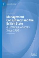 Management Consultancy and the British State : A Historical Analysis Since 1960