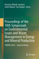 Proceedings of the 18th Symposium on Environmental Issues and Waste Management in Energy and Mineral Production : SWEMP 2018-Selected Works
