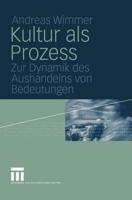 Kultur als Prozess : Zur Dynamik des Aushandelns von Bedeutungen