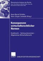 Konsequenzen wirtschaftsrechtlicher Normen : Kreditrecht - Verbraucherschutz - Allgemeines Wirtschaftsrecht