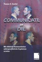 Communicate or Die