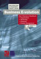 Business E-Volution: Das E-Business-Handbuch Organisation Marketing Finanzen Projekt-Management