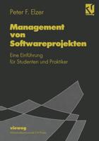 Management von Softwareprojekten : Eine Einführung für Studenten und Praktiker