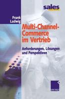 Multi-Channel-Commerce im Vertrieb : Anforderungen, Lösungen und Perspektiven