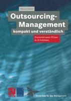 Outsourcing-Management kompakt und verständlich : Praxisorientiertes Wissen in 24 Schritten