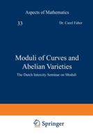 Moduli of Curves and Abelian Varieties : The Dutch Intercity Seminar on Moduli