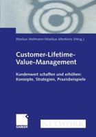 Customer-Lifetime-Value-Management : Kundenwert schaffen und erhöhen: Konzepte, Strategien, Praxisbeispiele