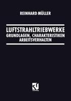 Luftstrahltriebwerke : Grundlagen, Charakteristiken Arbeitsverhalten