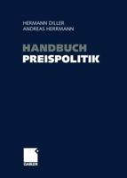 Handbuch Preispolitik : Strategien - Planung - Organisation - Umsetzung