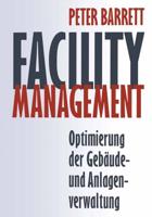 Facility Management : Optimierung der Gebäude- und Anlagenverwaltung